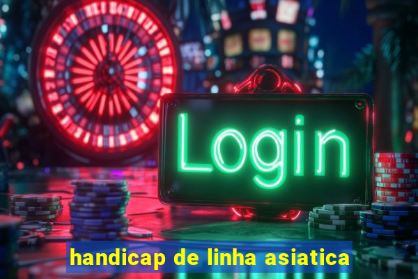 handicap de linha asiatica